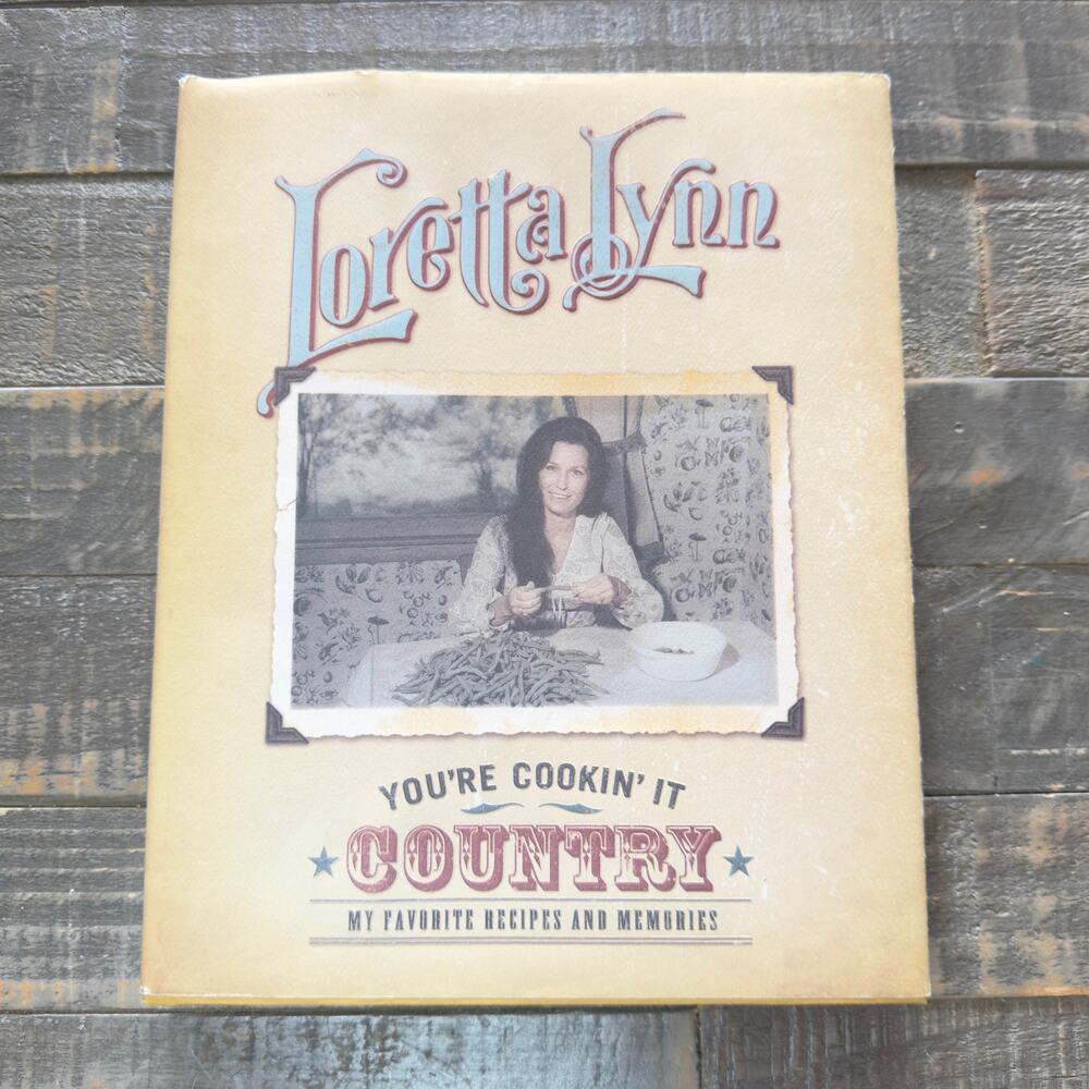 You're Cookin' It Country :‎ My Favorite Recipes and Memories by Loretta Lynn